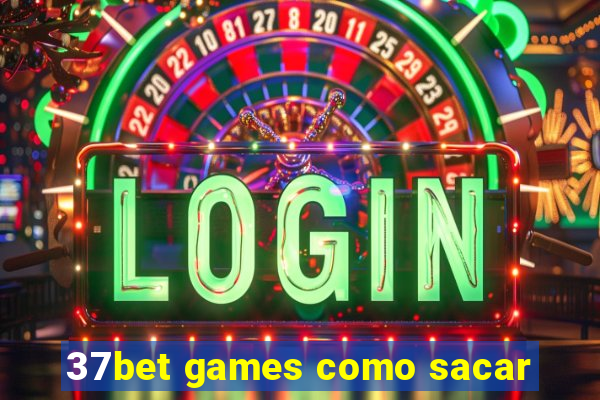 37bet games como sacar